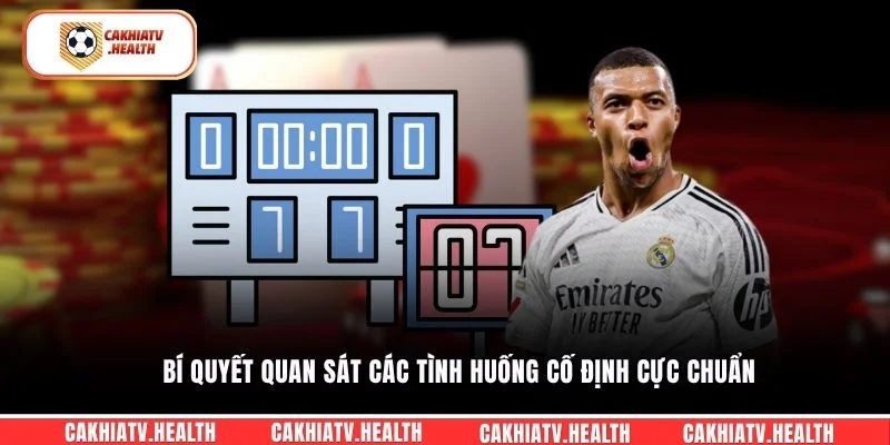 Bí quyết quan sát các tình huống cố định cực chuẩn